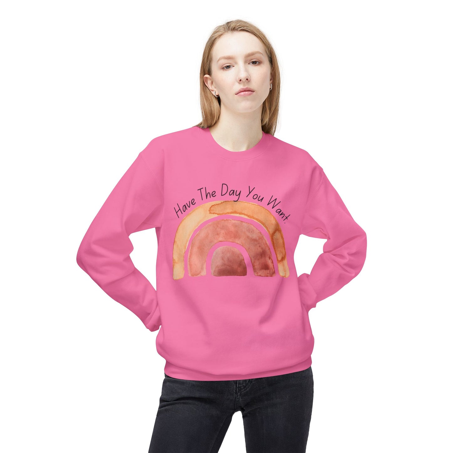 'Have The Day You Want' Unisex Midweight Softstyle Fleece Crewneck Sweatshirt