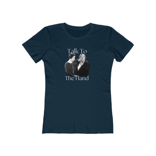 'Talk to the Hand'-Helen Keller Boyfriend Tee for Women