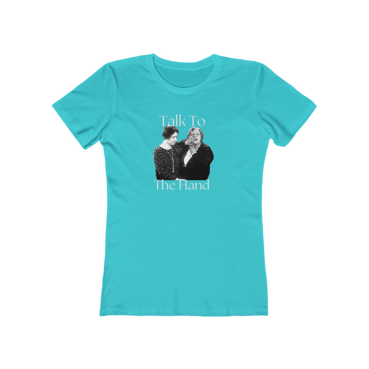 'Talk to the Hand'-Helen Keller Boyfriend Tee for Women