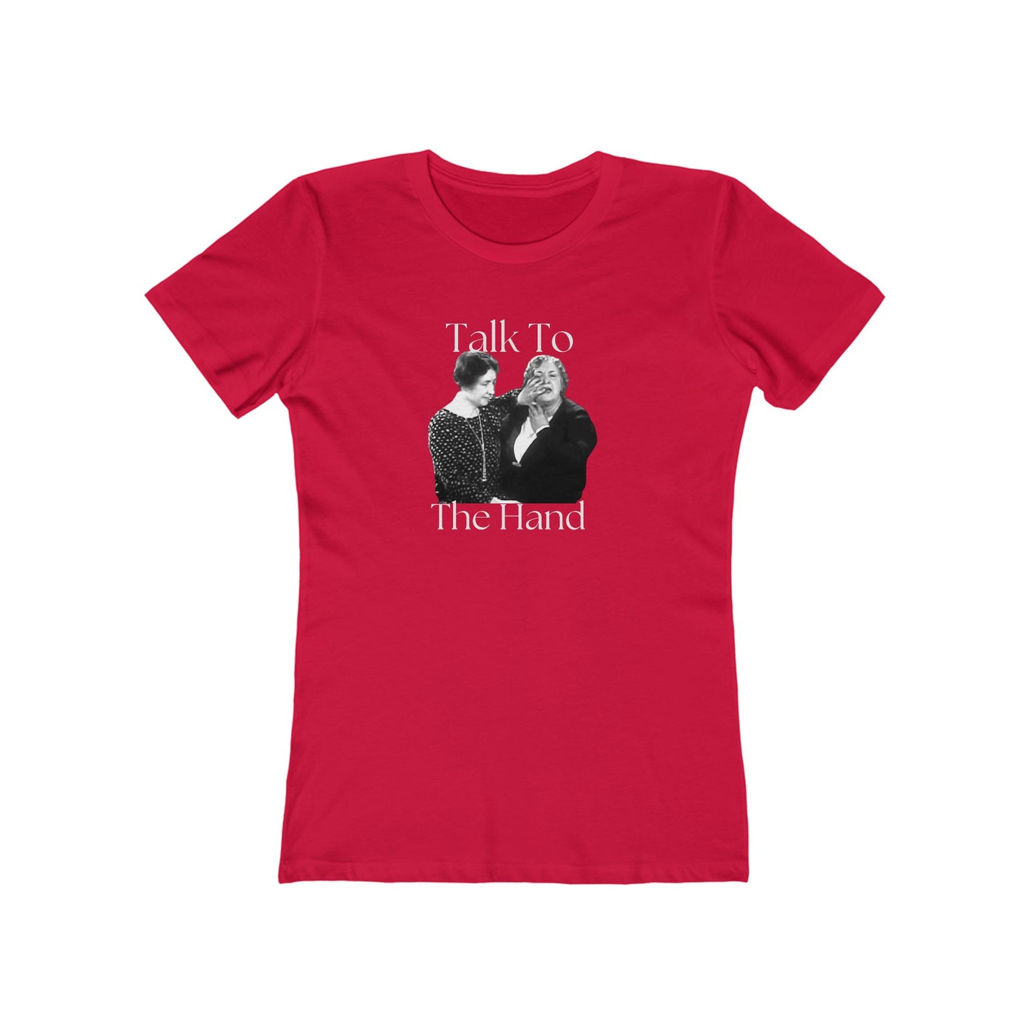 'Talk to the Hand'-Helen Keller Boyfriend Tee for Women