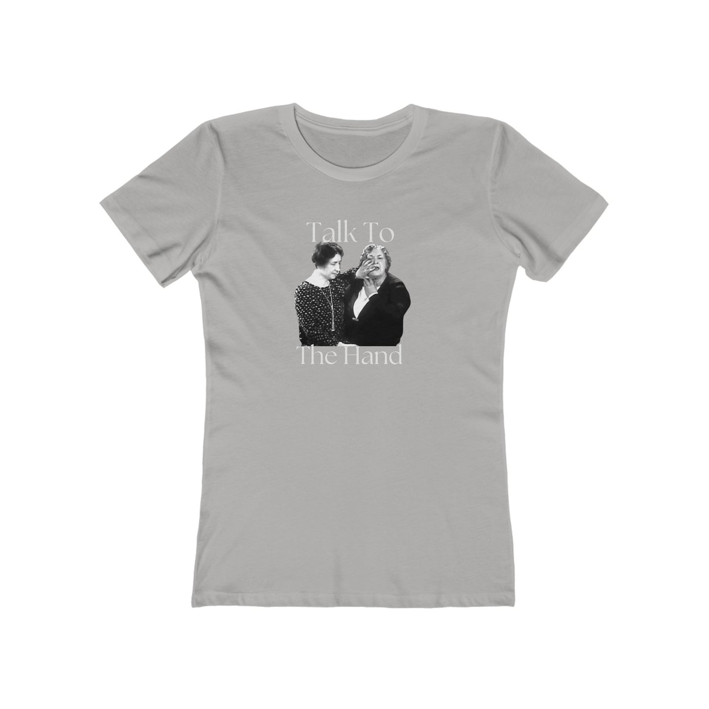 'Talk to the Hand'-Helen Keller Boyfriend Tee for Women