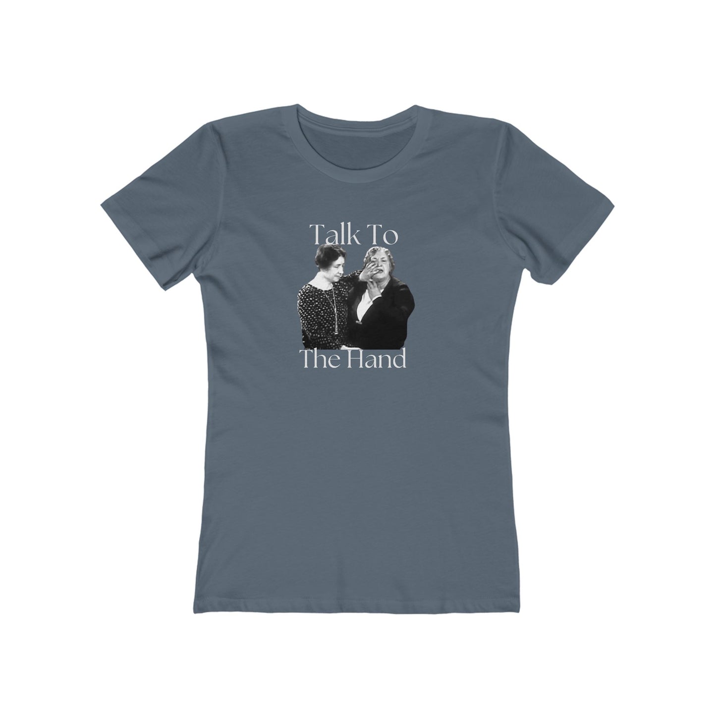 'Talk to the Hand'-Helen Keller Boyfriend Tee for Women